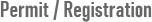 Permit / Registration